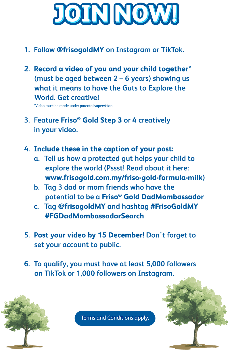 https://www.frisogold.com.my/sites/default/files/2024-11/Friso%C2%AE%20Gold%27s%202025%20DadMombassador%20Search%20Terms%20%26%20Conditions.pdf